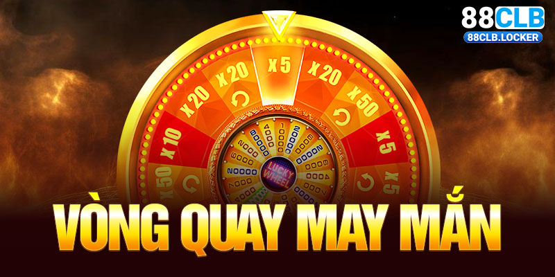 Vòng Quay May Mắn – 1 Cơ Hội Trúng Cực Khủng Trong Nổ Hũ