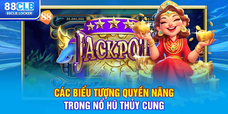 Các biểu tượng quyền năng trong nổ hũ Thủy Cung Các biểu tượng quyền năng trong nổ hũ Thủy Cung