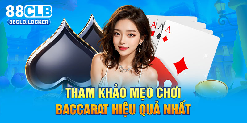 Tham khảo mẹo chơi Baccarat hiệu quả nhất Tham khảo mẹo chơi Baccarat hiệu quả nhất